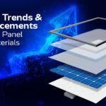 Latest Trends & Advancements in Solar Panel Cell Materials